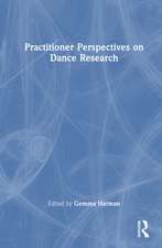 Practitioner Perspectives on Dance Research