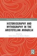 Historiography and Mythography in the Aristotelian Mirabilia