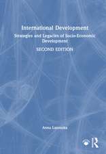 International Development: Strategies and Legacies of Socio-Economic Development