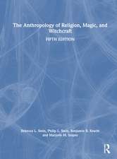 The Anthropology of Religion, Magic, and Witchcraft