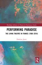 Performing Paradise: The Living Theatre in France (1968–2018)