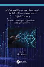 AI-Oriented Competency Framework for Talent Management in the Digital Economy: Models, Technologies, Applications, and Implementation