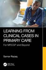 Learning from Clinical Cases in Primary Care: For MRCGP and Beyond