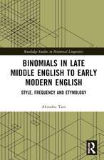 Binomials in Late Middle English to Early Modern English: Style, Frequency and Etymology