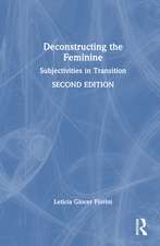 Deconstructing the Feminine: Subjectivities in Transition