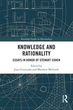 Knowledge and Rationality: Essays in Honor of Stewart Cohen