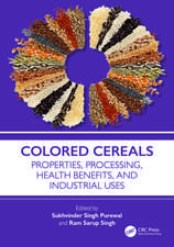 Colored Cereals: Properties, Processing, Health Benefits, and Industrial Uses