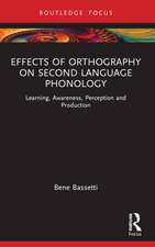 Effects of Orthography on Second Language Phonology