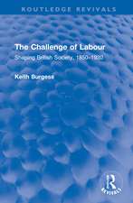 The Challenge of Labour: Shaping British Society, 1850–1930