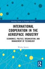 International Cooperation in the Aerospace Industry: Economics, Politics, Organization, and Management of Technology