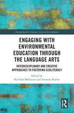 Engaging with Environmental Education through the Language Arts: Interdisciplinary and Creative Approaches to Fostering Ecoliteracy