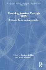 Teaching Russian Through STEM: Contexts, Tools, and Approaches