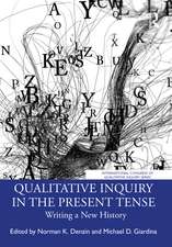 Qualitative Inquiry in the Present Tense: Writing a New History