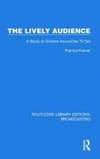 The Lively Audience: A Study of Children Around the TV Set