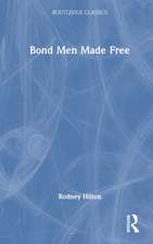 Bond Men Made Free: Medieval Peasant Movements and the English Rising of 1381