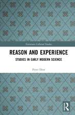Reason and Experience: Studies in Early Modern Science