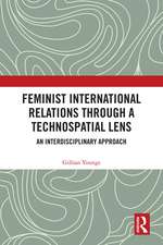 Feminist International Relations Through a Technospatial Lens: An Interdisciplinary Approach