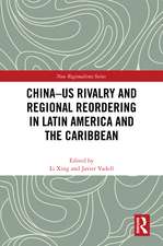 China-US Rivalry and Regional Reordering in Latin America and the Caribbean