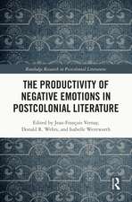 The Productivity of Negative Emotions in Postcolonial Literature