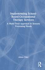 Implementing School-Based Occupational Therapy Services: A Multi-Tiered Approach to Sensory Processing Needs