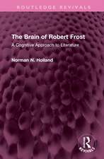 The Brain of Robert Frost: A Cognitive Approach to Literature