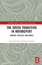 The Green Transition in Motorsport: Purpose, Politics, and Profit