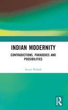Indian Modernity: Contradictions, Paradoxes and Possibilities
