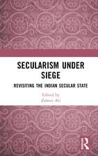 Secularism Under Siege: Revisiting the Indian Secular State