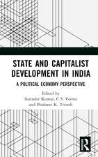 State and Capitalist Development in India: A Political Economy Perspective