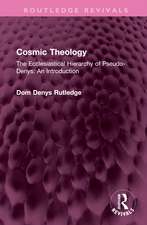 Cosmic Theology: The Ecclesiastical Hierarchy of Pseudo-Denys: An Introduction