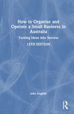 How to Organise and Operate a Small Business in Australia: Turning Ideas into Success