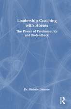 Leadership Coaching with Horses: The Power of Psychometrics and Biofeedback