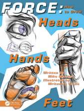 FORCE: How to Draw Heads, Hands and Feet