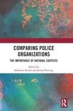 Comparing Police Organizations: The Importance of National Contexts