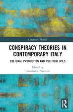 Conspiracy Theories in Contemporary Italy: Cultural Production and Political Uses