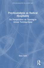 Psychoanalysis as Radical Hospitality: Six Perspectives on Turning-to versus Turning-Away