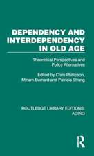 Dependency and Interdependency in Old Age: Theoretical Perspectives and Policy Alternatives