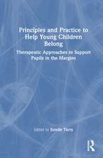 Principles and Practice to Help Young Children Belong: Therapeutic Approaches to Support Pupils in the Margins