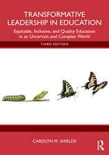 Transformative Leadership in Education: Equitable, Inclusive, and Quality Education in an Uncertain and Complex World