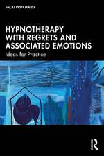 Hypnotherapy with Regrets and Associated Emotions: Ideas for Practice