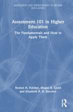 Assessment 101 in Higher Education: The Fundamentals and How to Apply Them