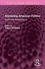 Explaining American Politics: Issues and Interpretations