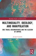 Multimodality, Ideology, and Manipulation: BBC Travel Documentaries and the Illusion of Empire