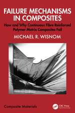 Failure Mechanisms in Composites: How and Why Continuous Fibre Reinforced Polymer Matrix Composites Fail