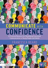 Communicate with Confidence: A Practical Resource for Developing Functional Communication in Young People and Adults