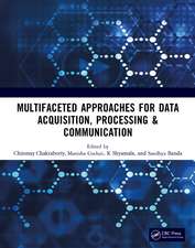 Multifaceted approaches for Data Acquisition, Processing & Communication