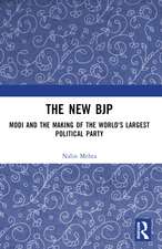 The New BJP: Modi and the Making of the World's Largest Political Party