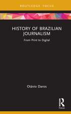 History of Brazilian Journalism: From Print to Digital