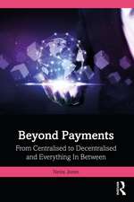 Beyond Payments: From Centralised to Decentralised and Everything In Between