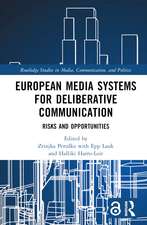 European Media Systems for Deliberative Communication: Risks and Opportunities